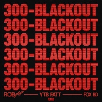 Image: Rob49 Turns Up the Heat with Explosive New Single & Visual "300 Blackout" Featuring YTB Fatt & Fox BD