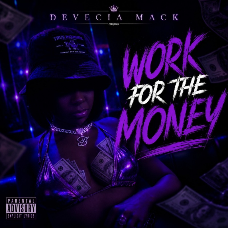 Image: Devecia Mack Introduces latest release, "Work For The Money"