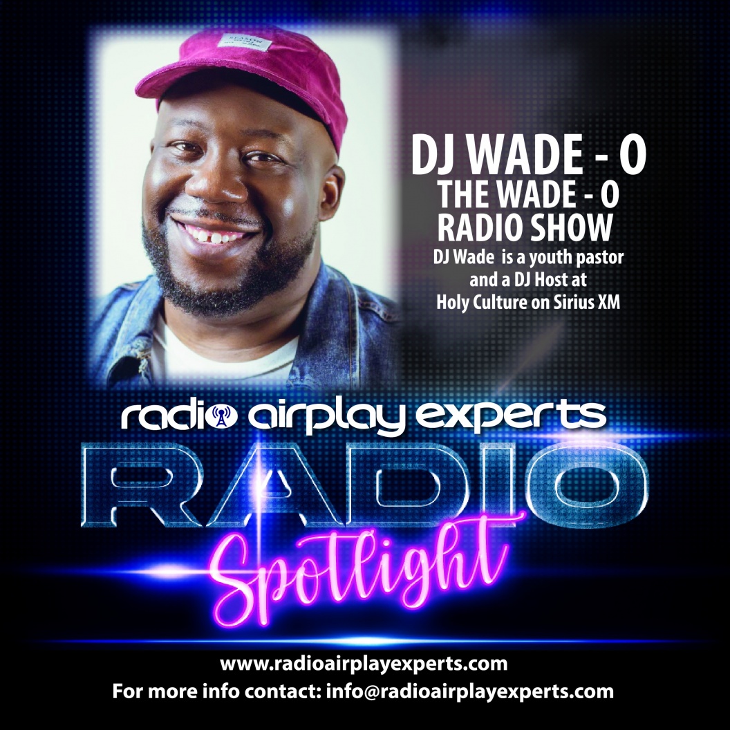 Image: RADIO AIRPLAY SPOTLIGHT :  DJ WADE - O