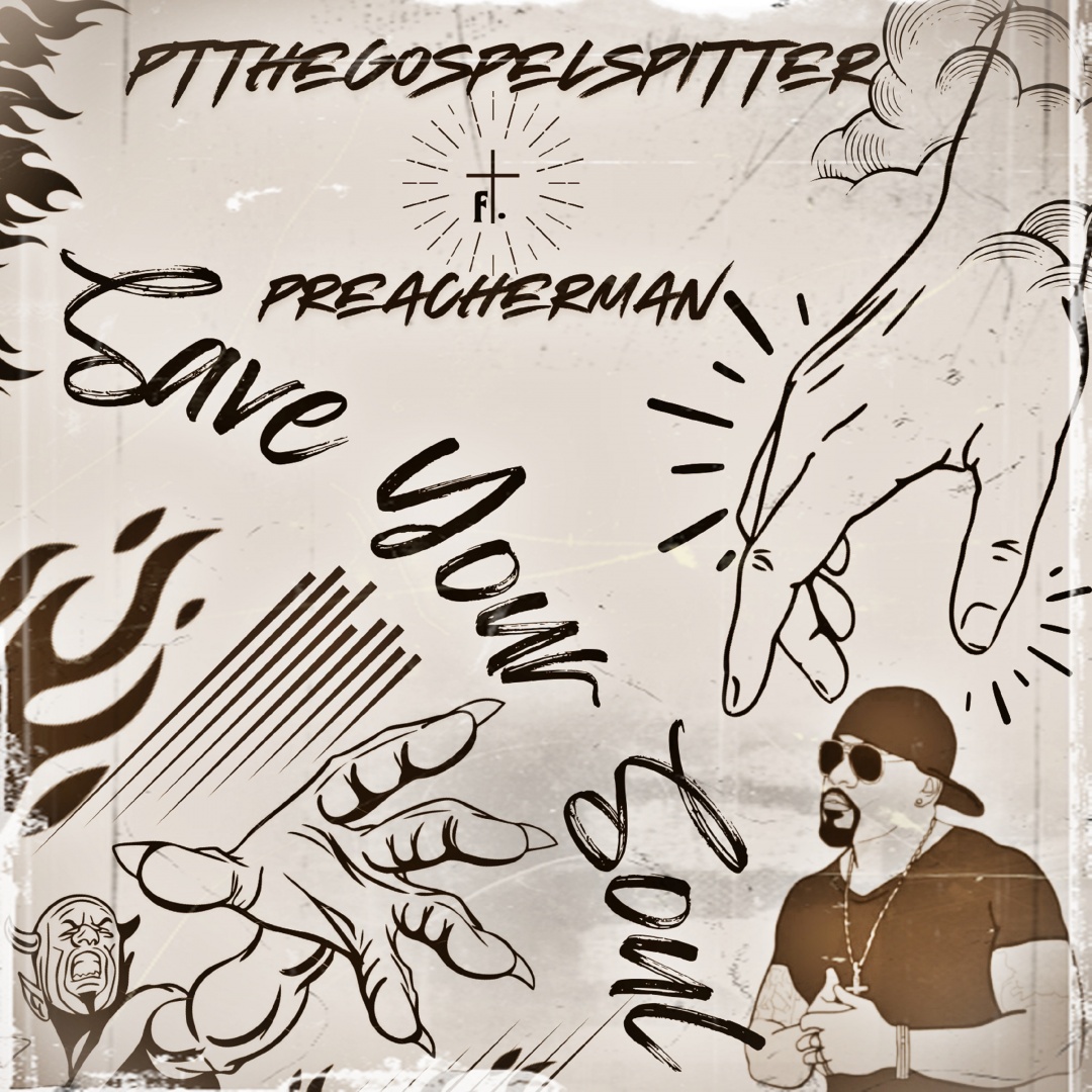 Image: Ptthegospelspitter - Save Your Soul (featuring Preacherman)
