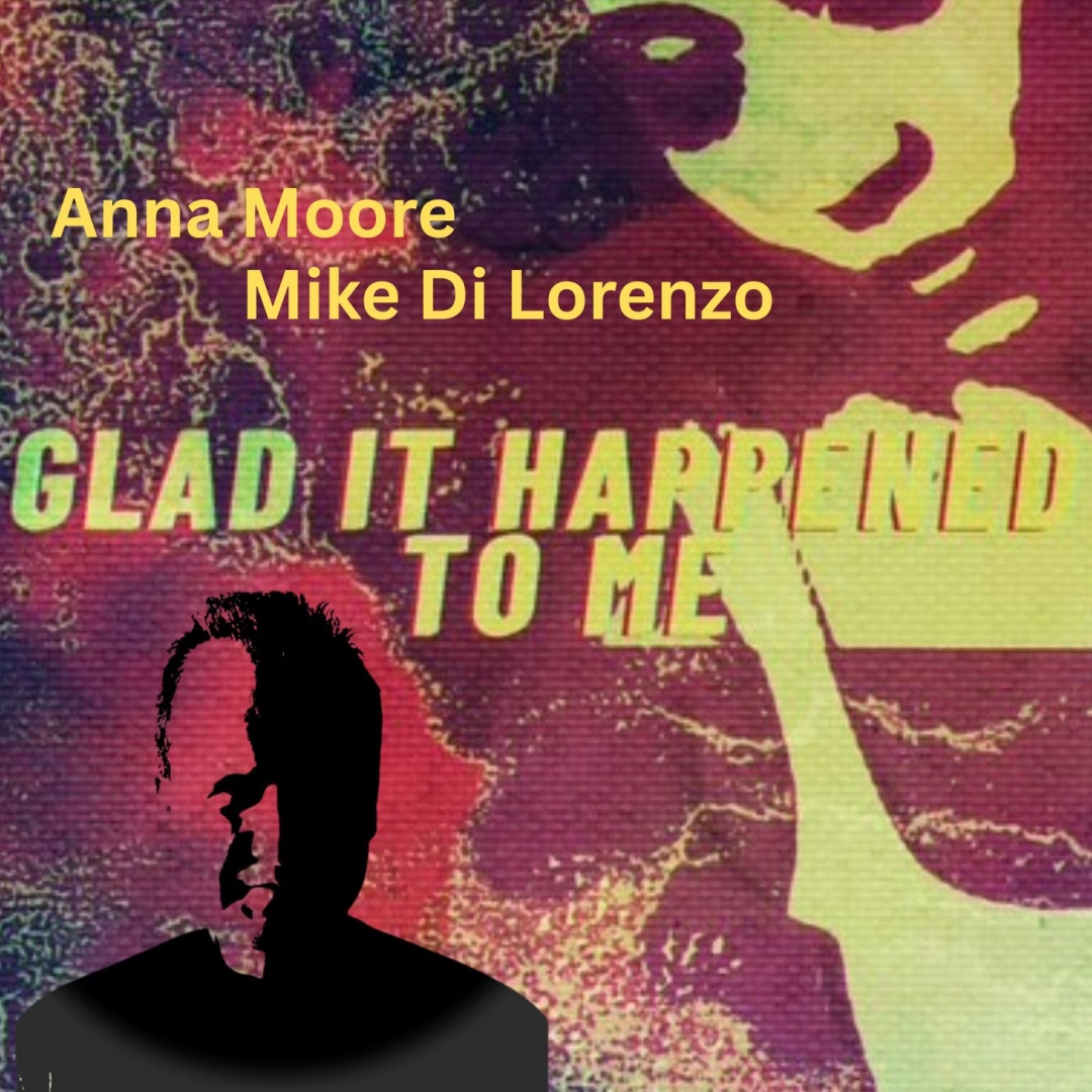 Image: Mike Di Lorenzo, Anna Moore - Glad It Happened To Me